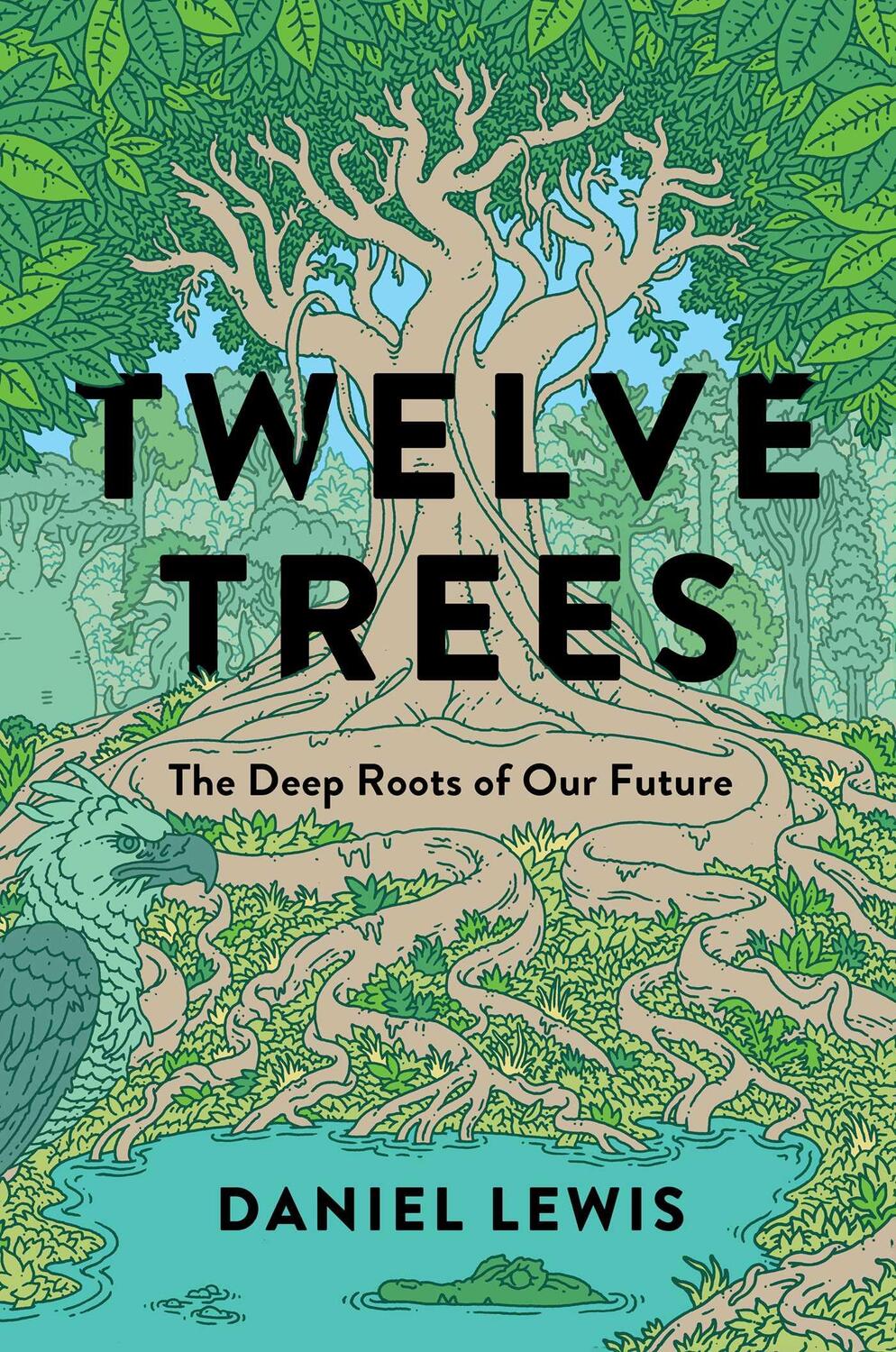 Cover: 9781982164058 | Twelve Trees | The Deep Roots of Our Future | Daniel Lewis | Buch