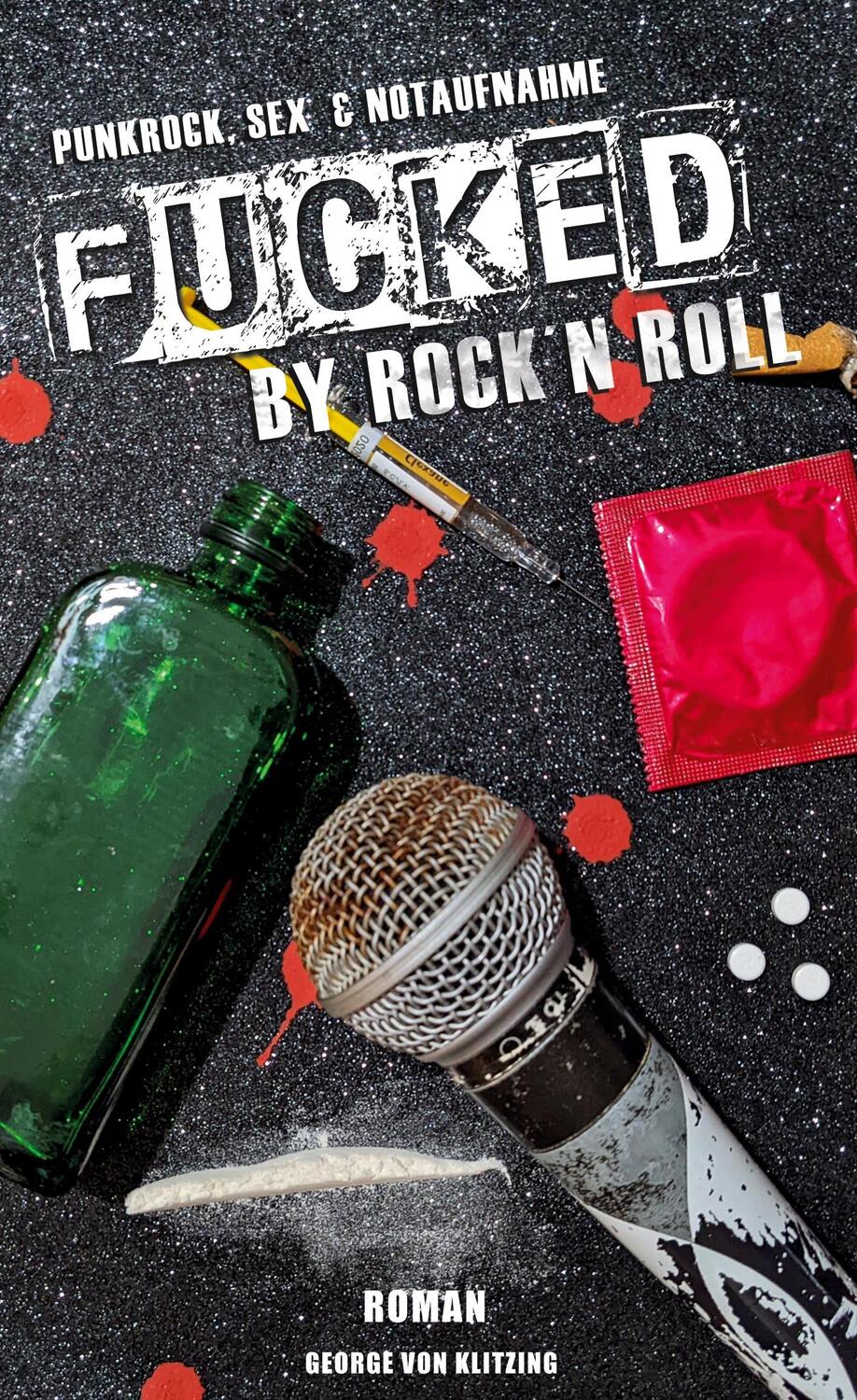 Cover: 9783755791157 | Fucked by Rock `n`Roll | Punkrock, Sex &amp; Notaufnahme | Klitzing | Buch