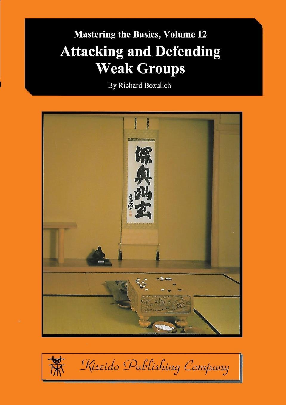 Cover: 9784906574889 | Attacking and Defending Weak Groups | Richard Bozulich | Taschenbuch