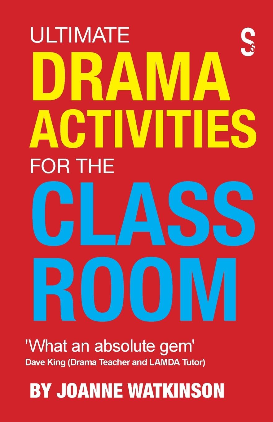 Cover: 9781914228131 | Ultimate Drama Activities for the Classroom | Joanne Watkinson | Buch