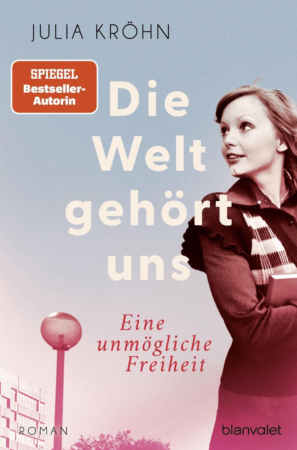 Cover: 9783734110993 | Die Welt gehört uns - Eine unmögliche Freiheit | Roman | Julia Kröhn