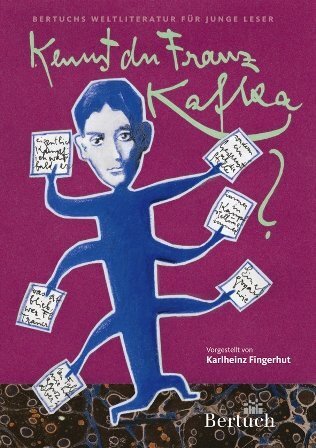 Cover: 9783937601441 | Kennst du Franz Kafka? | Bertuchs, Weltliteratur für junge Leser 5