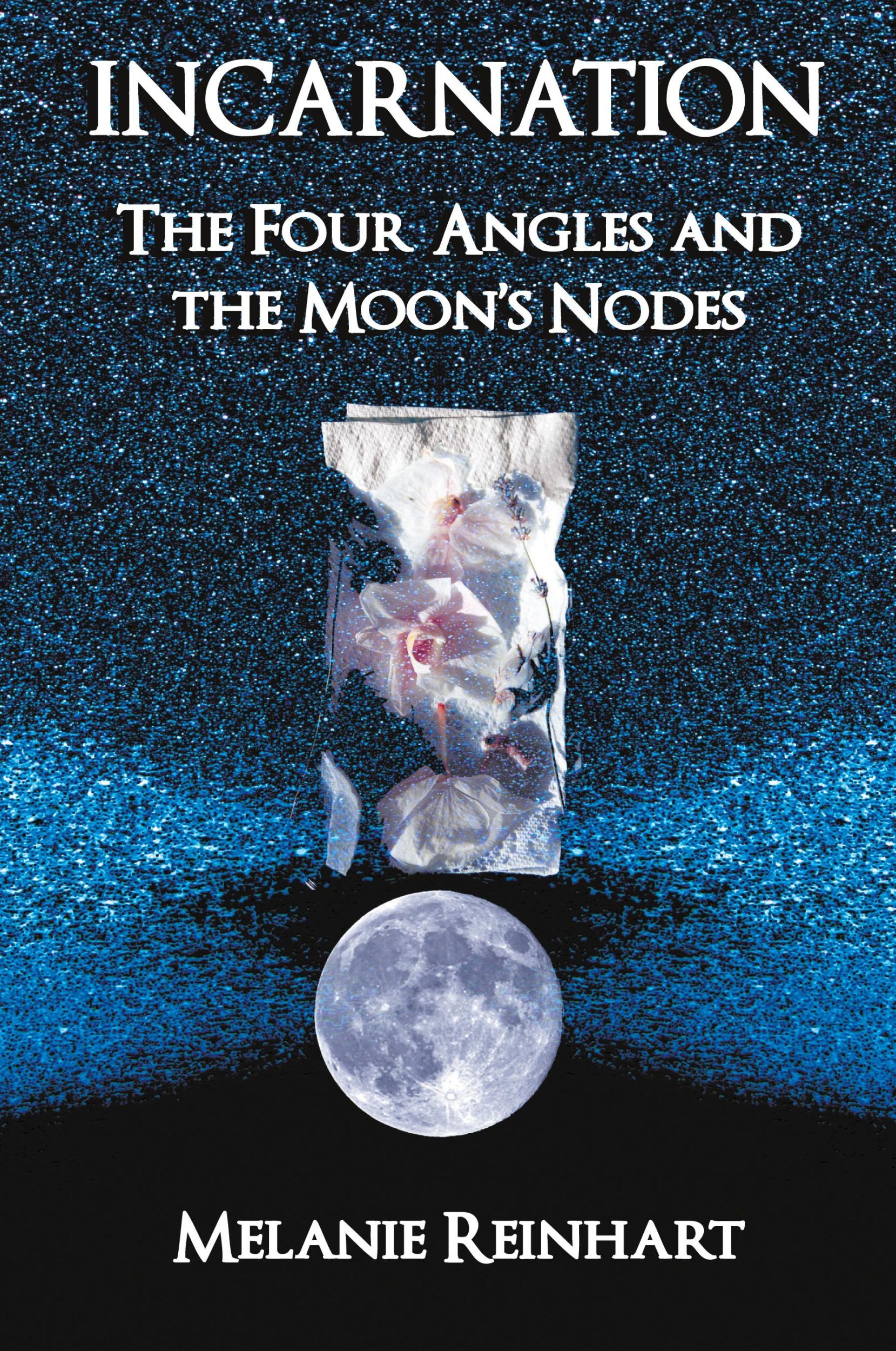 Cover: 9781909580183 | Incarnation | The Four Angles and the Moon's Nodes | Melanie Reinhart