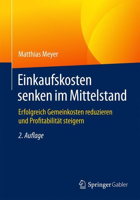 Cover: 9783658066314 | Einkaufskosten senken im Mittelstand | Matthias Meyer | Taschenbuch