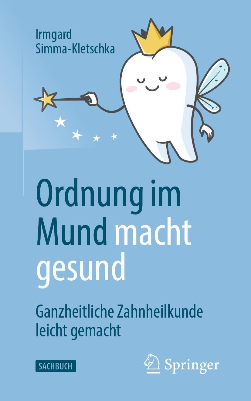 Cover: 9783662624593 | Ordnung im Mund macht gesund | Irmgard Simma-Kletschka | Taschenbuch
