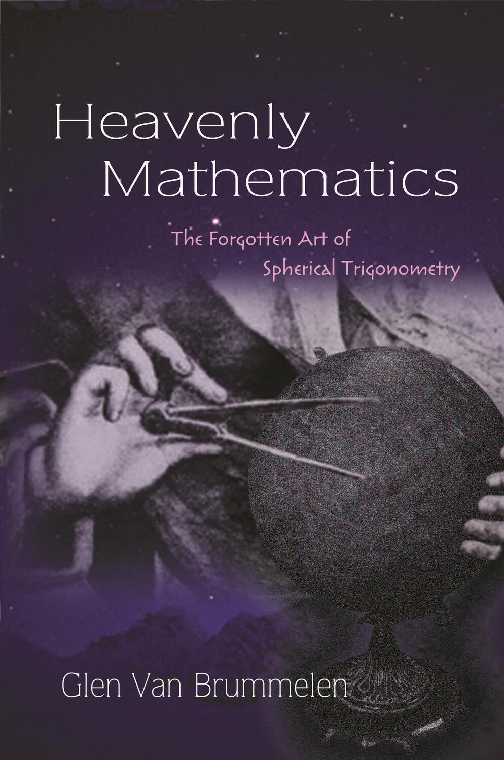 Cover: 9780691175997 | Heavenly Mathematics | The Forgotten Art of Spherical Trigonometry