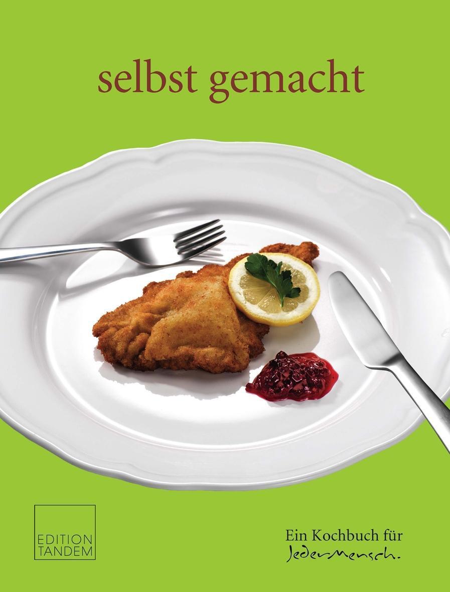 Cover: 9783902606884 | selbst gemacht | Ein Kochbuch für JederMensch | Lebenshile | Buch