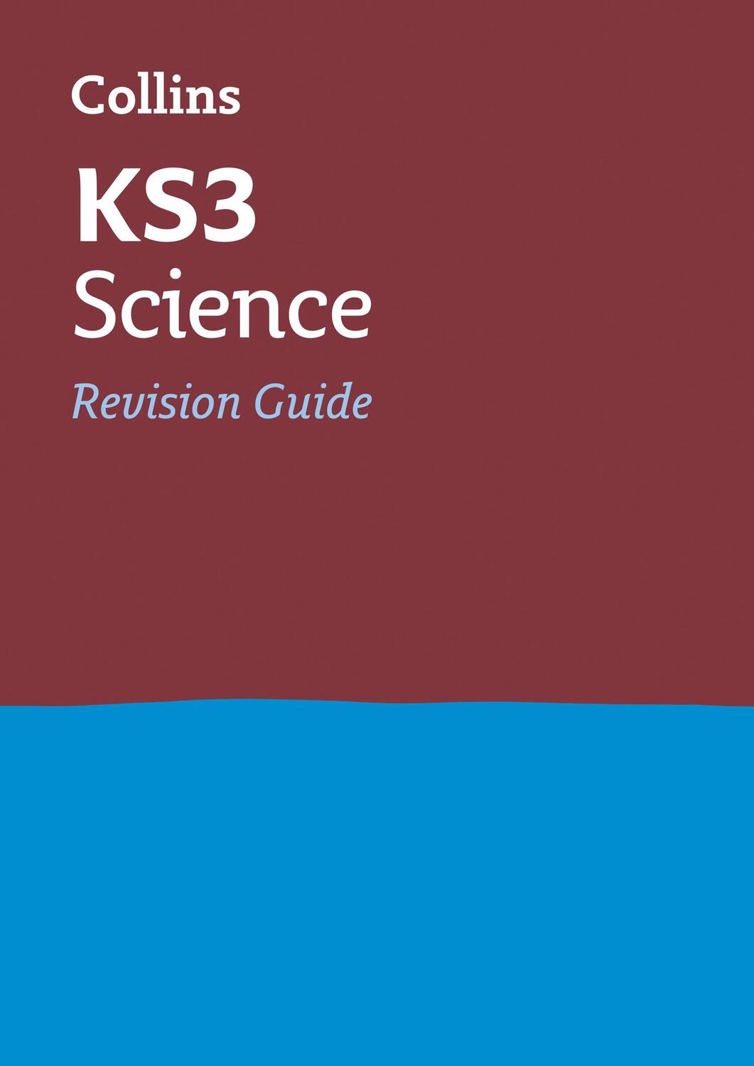 Cover: 9780007562824 | KS3 Science Revision Guide | Ideal for Years 7, 8 and 9 | Collins KS3