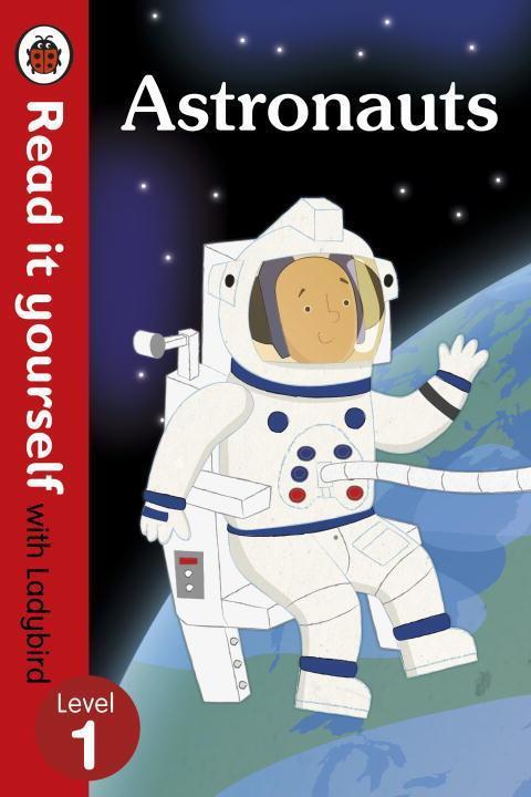 Cover: 9780723295044 | Astronauts - Read it yourself with Ladybird: Level 1 (non-fiction)