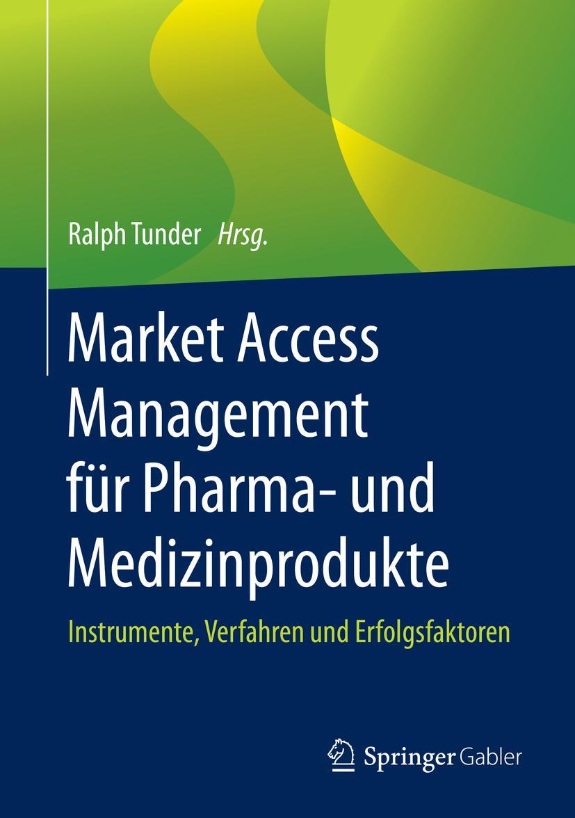 Cover: 9783658261443 | Market Access Management für Pharma- und Medizinprodukte | Tunder | xi