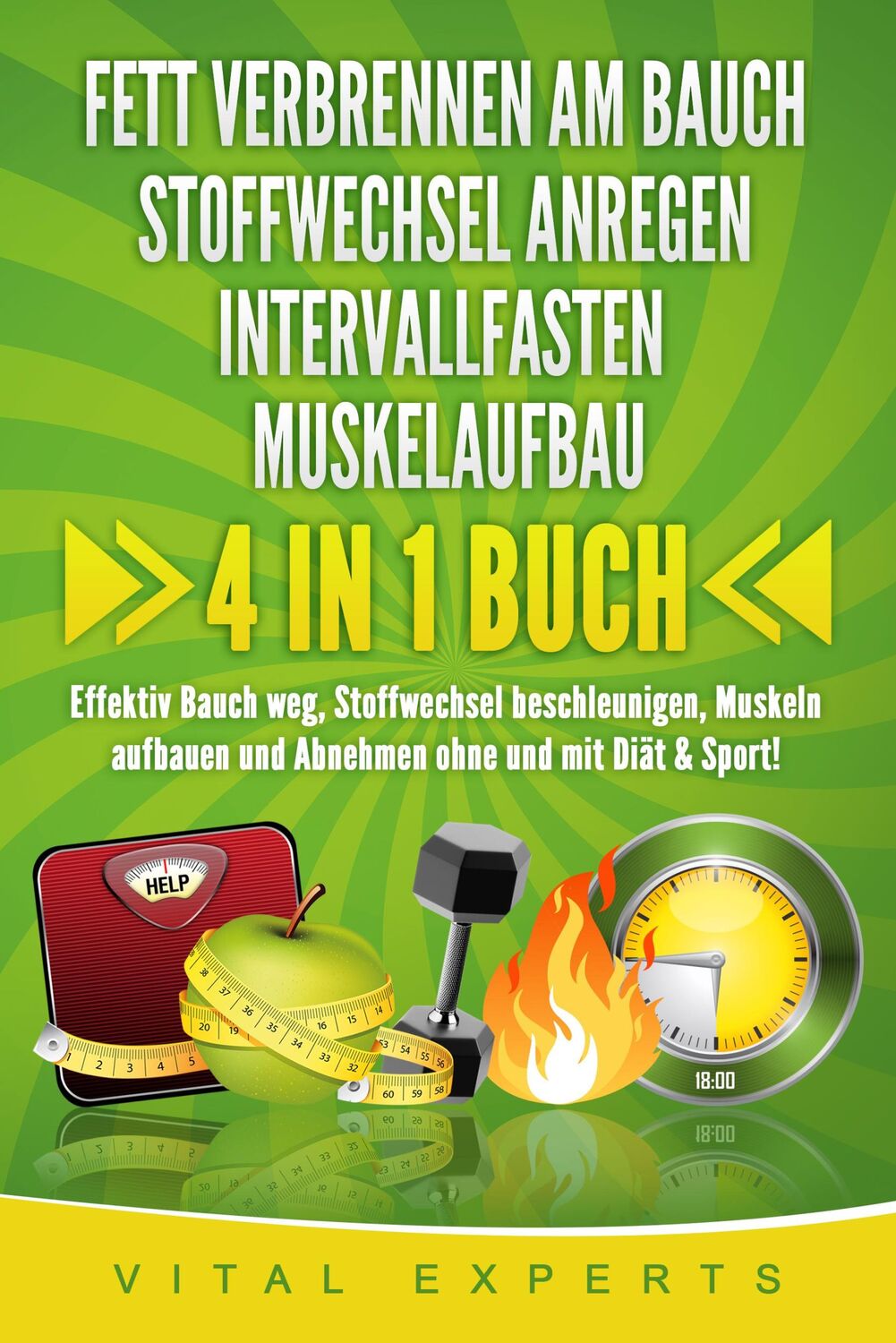 Cover: 9783989370722 | FETT VERBRENNEN AM BAUCH - STOFFWECHSEL ANREGEN - INTERVALLFASTEN -...