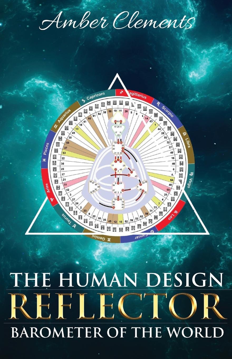 Cover: 9781951694340 | The Human Design Reflector | Barometer of the World | Amber Clements