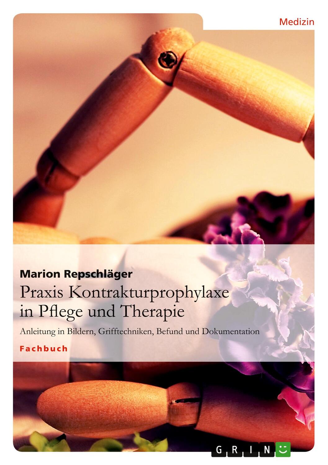 Cover: 9783656132608 | Praxis Kontrakturprophylaxe in Pflege und Therapie | Repschläger