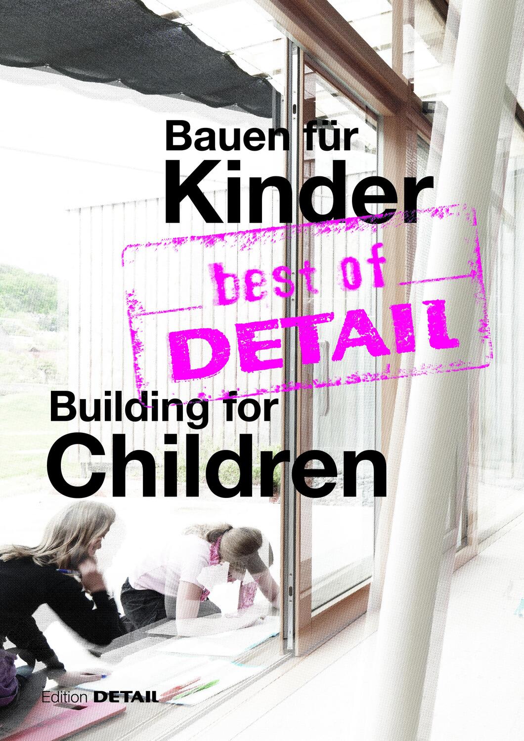 Cover: 9783955533106 | best of DETAIL Bauen für Kinder/Building for Children | Schittich