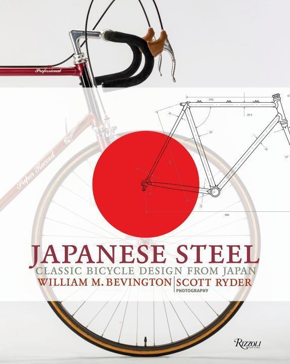 Cover: 9780847861705 | Japanese Steel | Classic Bicycle Design from Japan | William Bevington