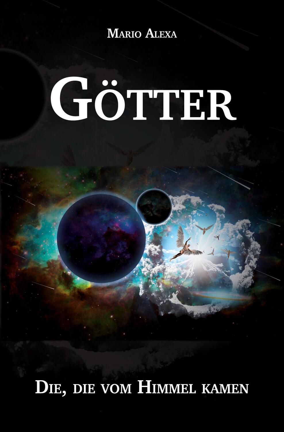 Cover: 9783985272099 | Götter | Die, die vom Himmel kamen | Mario Alexa | Taschenbuch