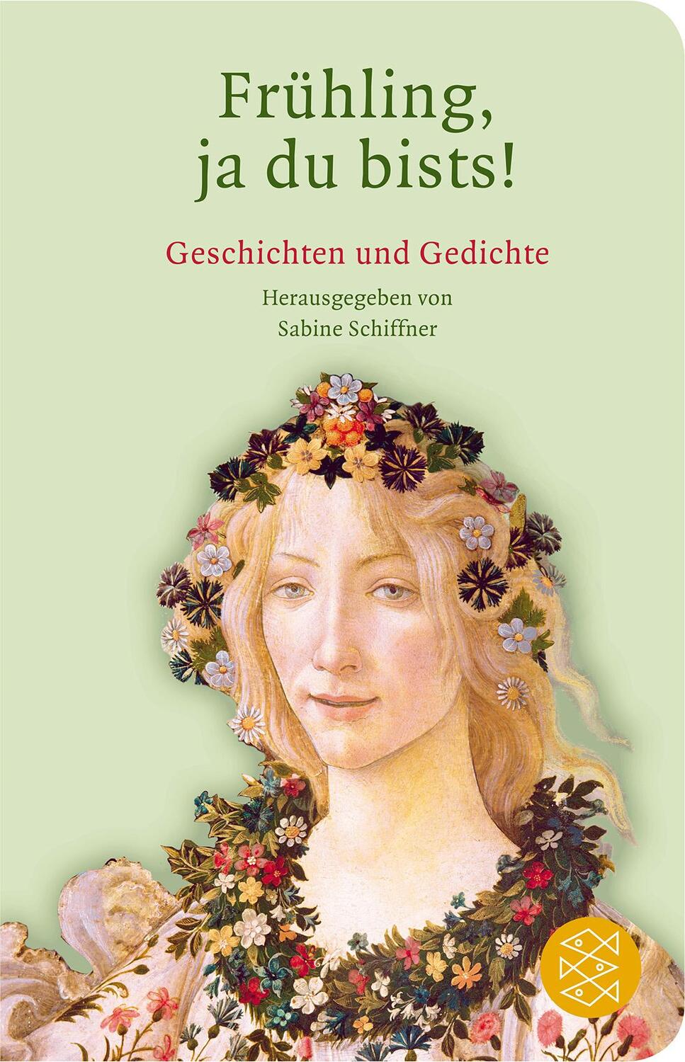 Cover: 9783596520602 | Frühling, ja du bists! | Geschichten und Gedichte | Sabine Schiffner