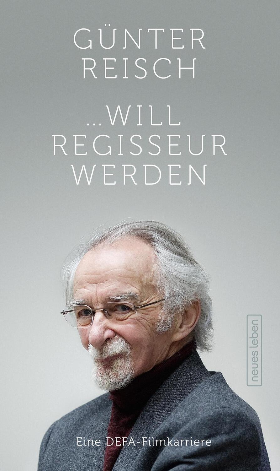 Cover: 9783355018333 | ...will Regisseur werden | Eine DEFA-Filmkarriere | Günter Reisch