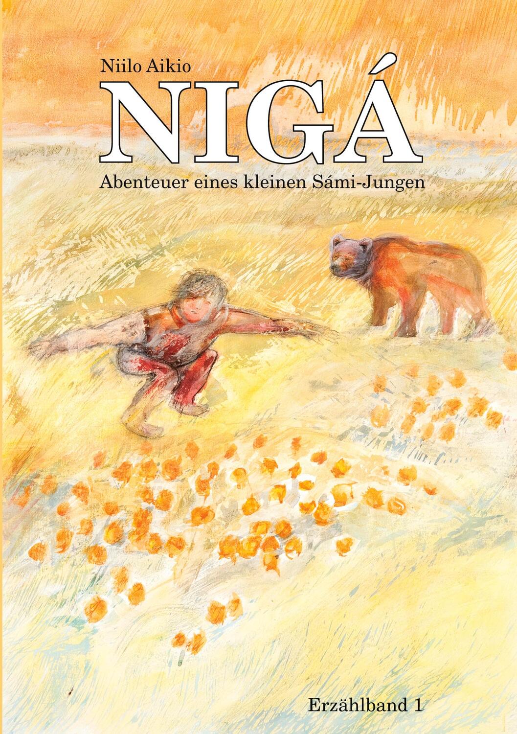 Cover: 9783937507927 | NIGÁ | Abenteuer eines kleinen Sámi-Jungen | Niilo Aikio | Taschenbuch