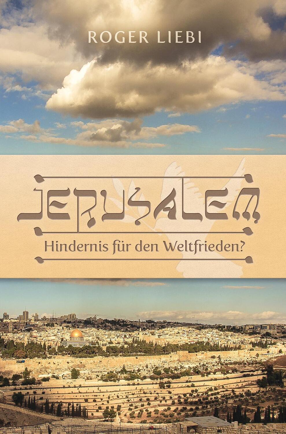 Cover: 9783866992023 | Jerusalem - Hindernis für den Weltfrieden? | Roger Liebi | Taschenbuch