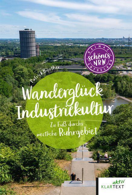 Cover: 9783837525779 | Wanderglück Industriekultur | Zu Fuß durch das westliche Ruhrgebiet