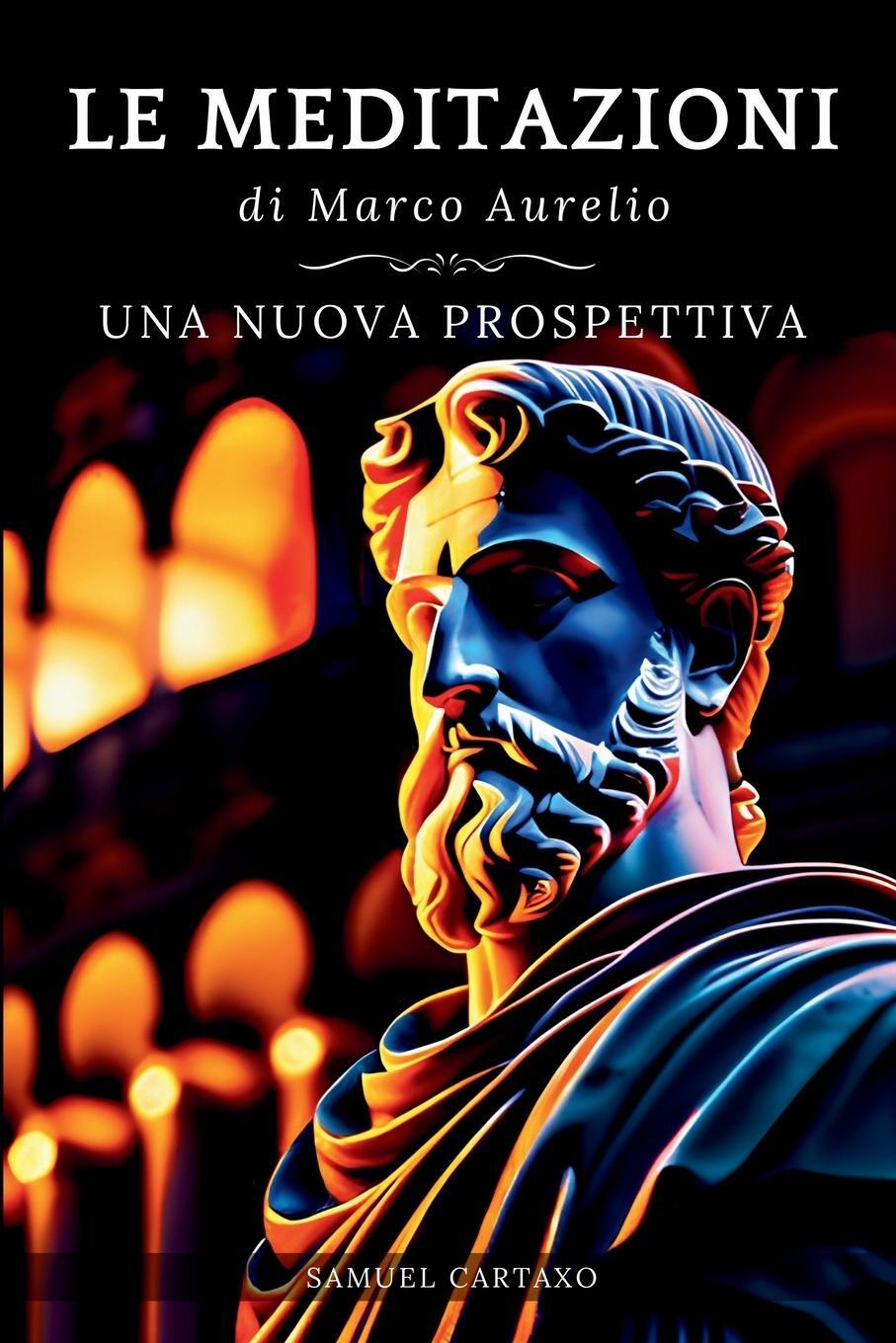 Cover: 9786500690422 | Le MEDITAZIONI di Marco Aurelio | Samuel Cartaxo (u. a.) | Taschenbuch