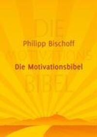 Cover: 9783833470363 | Die Motivationsbibel | Philipp Bischoff | Taschenbuch | Paperback