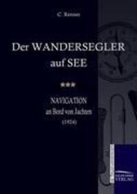 Cover: 9783861950721 | Der Wandersegler auf See | Navigation an Bord von Jachten (1920)