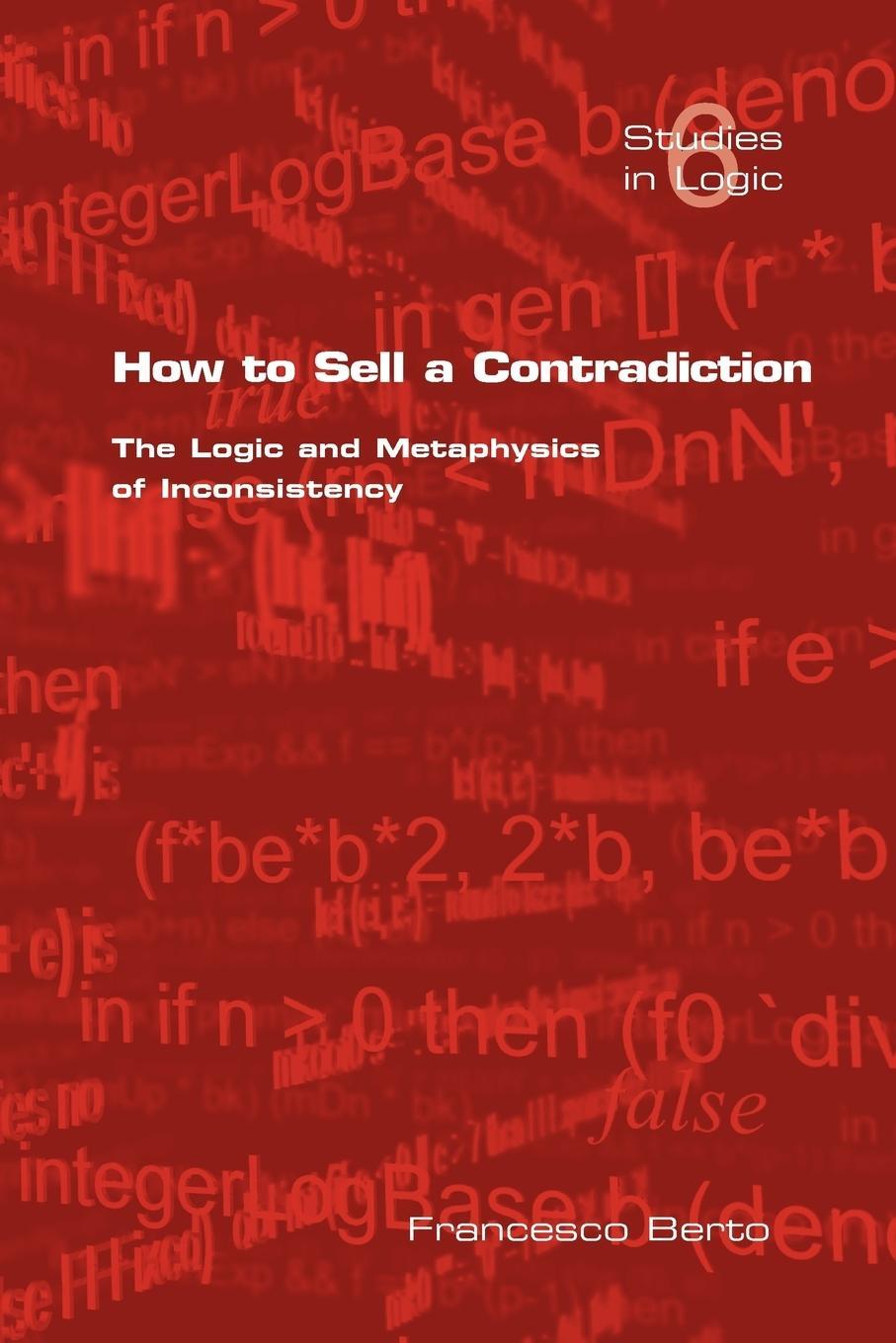 Cover: 9781904987437 | How to Sell a Contradiction | F. Berto | Taschenbuch | Paperback