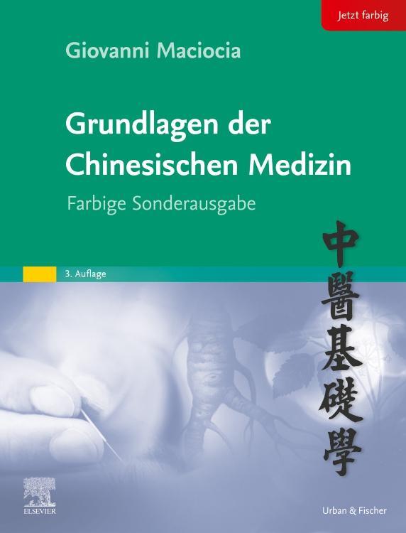 Cover: 9783437565823 | Grundlagen der chinesischen Medizin | Farbige Sonderausgabe | Maciocia