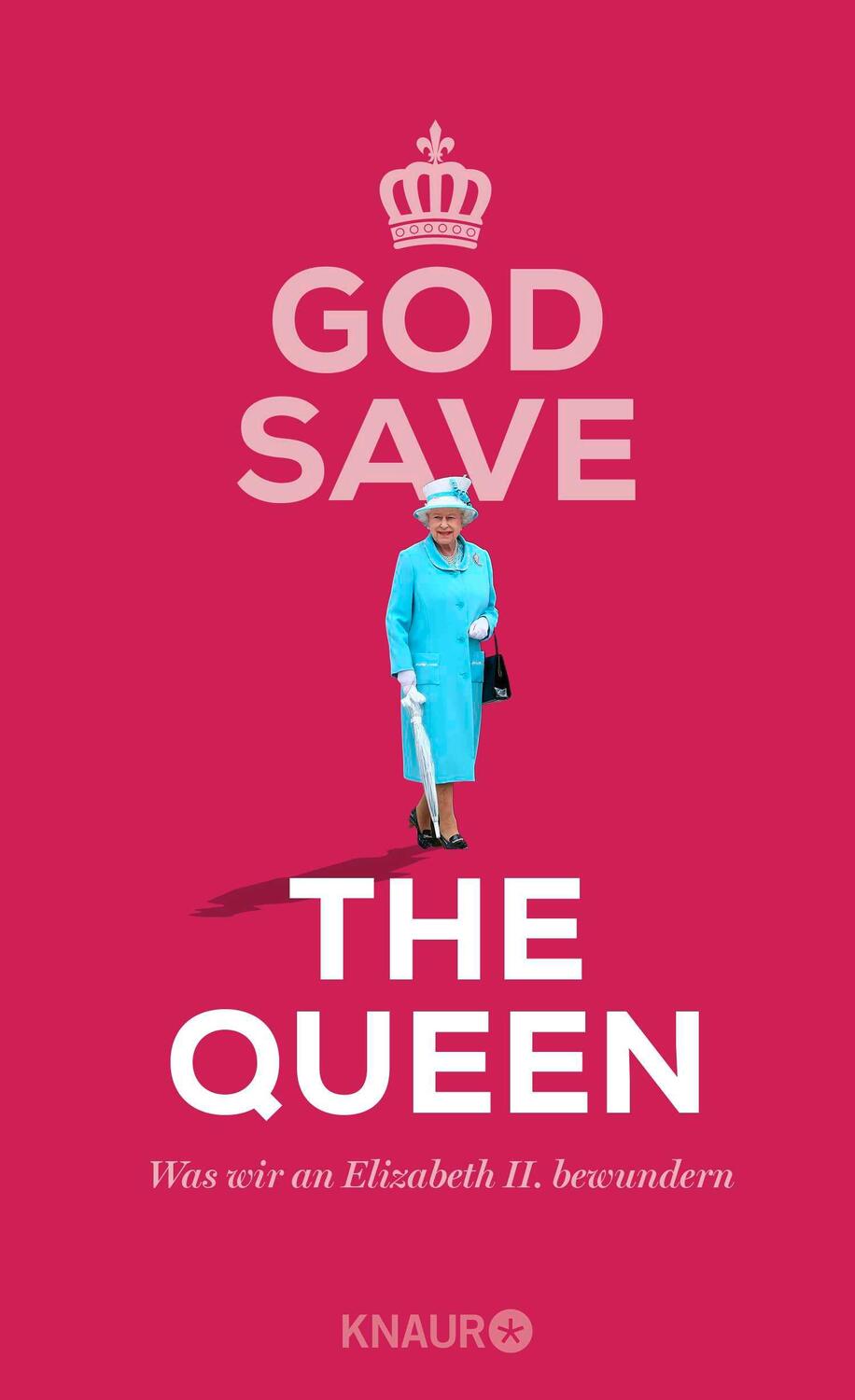 Cover: 9783426286111 | God Save the Queen | Was wir an Elizabeth II. bewundern | Schweida