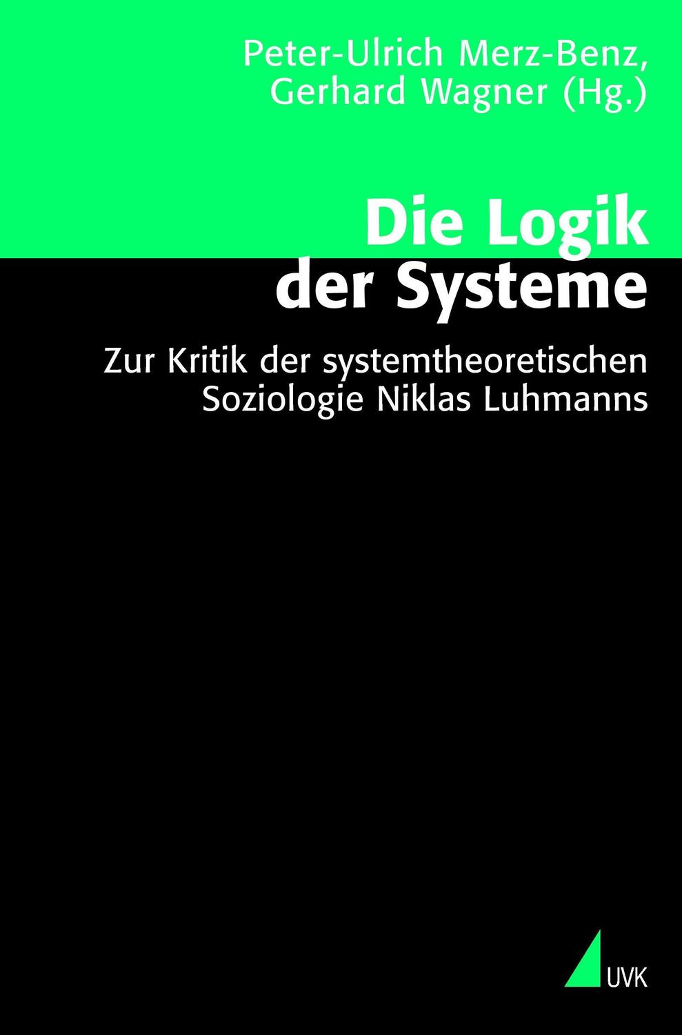 Cover: 9783896699428 | Die Logik der Systeme | Peter-Ulrich Merz-Benz (u. a.) | Taschenbuch