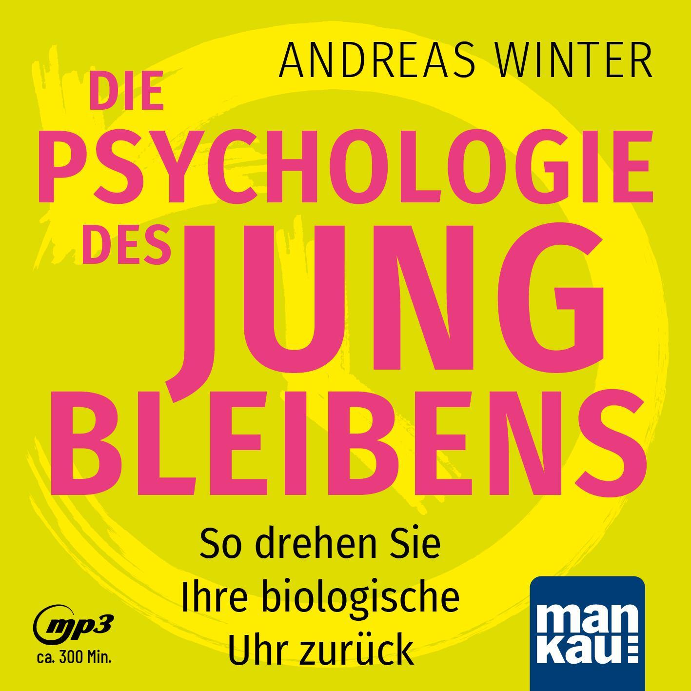 Cover: 9783863746483 | Die Psychologie des Jungbleibens. Hörbuch mit Audio-Coaching | Winter