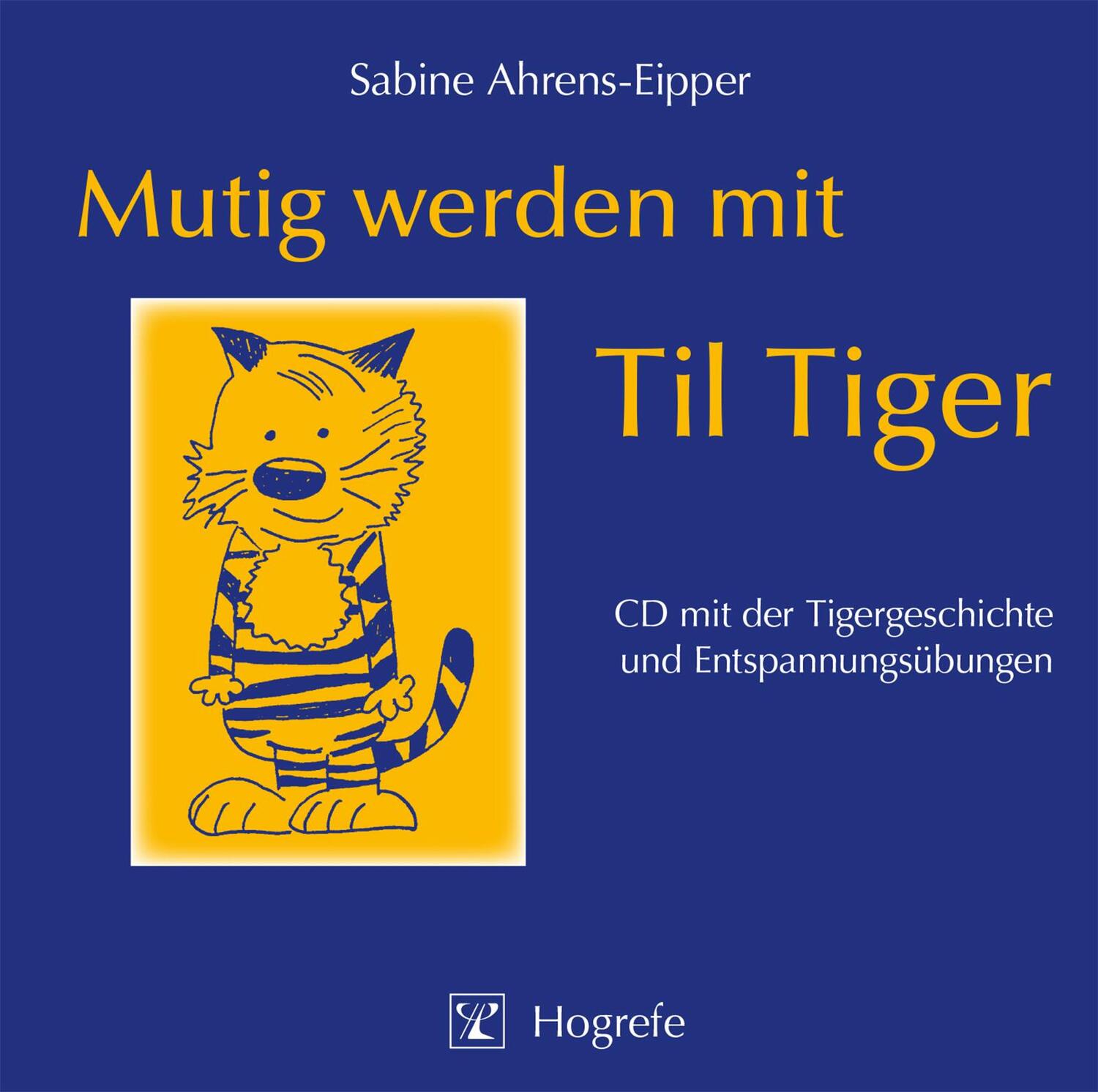 Cover: 9783801718220 | Mutig werden mit Til Tiger. CD | Sabine Ahrens-Eipper | Audio-CD