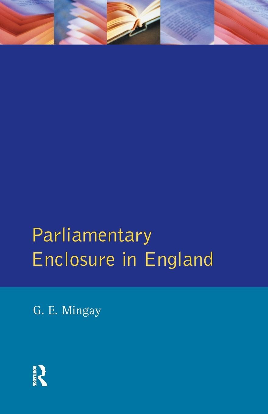 Cover: 9780582257252 | Parliamentary Enclosure in England | Gordon E Mingay | Taschenbuch