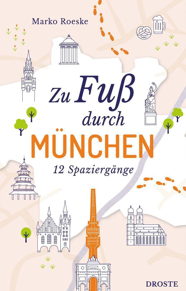 Cover: 9783770024346 | Zu Fuß durch München | 12 Spaziergänge (Neuauflage) | Marko Roeske