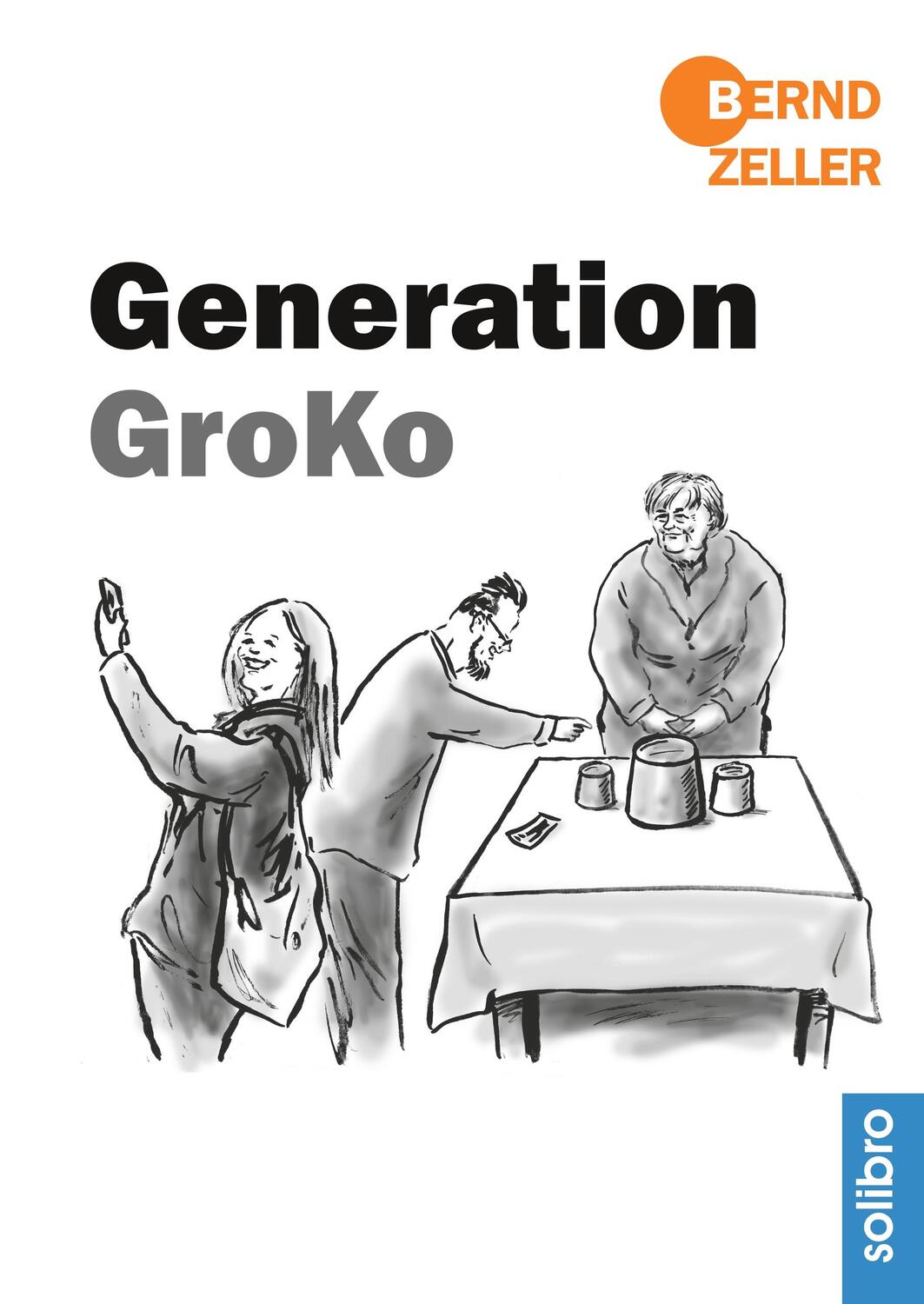 Cover: 9783960790594 | Generation GroKo | Bernd Zeller | Buch | Satte Tiere | 68 S. | Deutsch