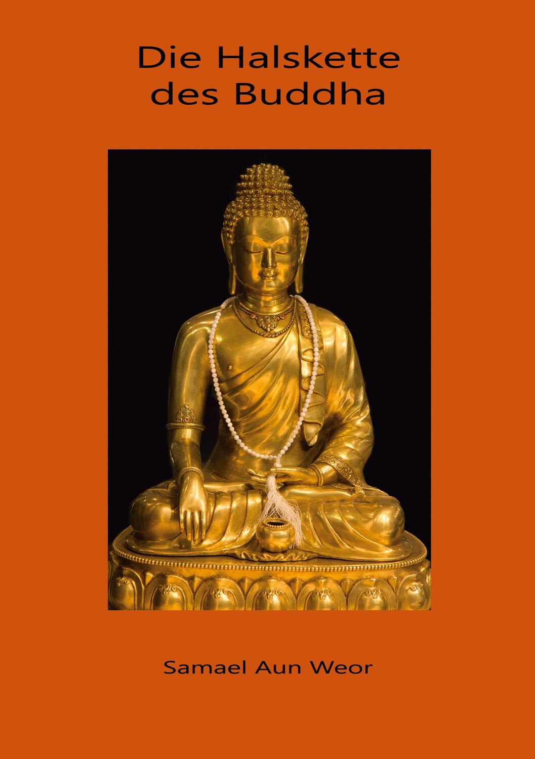 Cover: 9783943208009 | Die Halskette des Buddha | Samael Aun Weor | Taschenbuch | Paperback