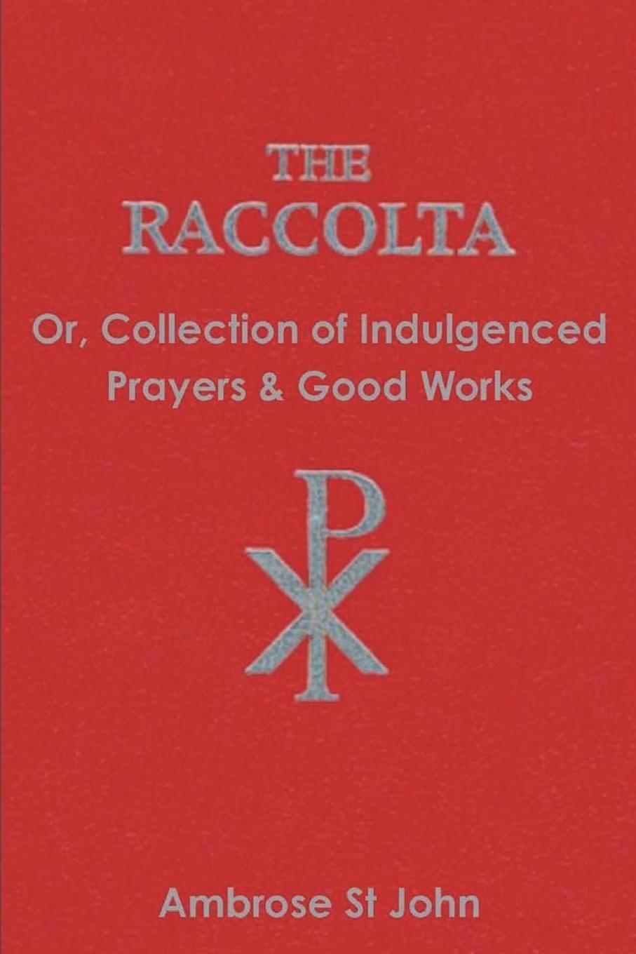 Cover: 9781774642177 | The Raccolta | Or Collection of Indulgenced Prayers & Good Works