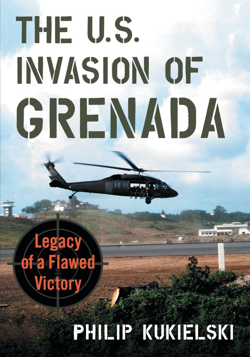 Cover: 9781476678795 | The U.S. Invasion of Grenada | Legacy of a Flawed Victory | Kukielski
