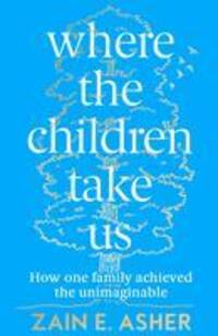 Cover: 9780008409463 | Where the Children Take Us | How One Family Achieved the Unimaginable
