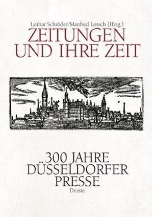 Cover: 9783770014927 | Zeitungen und ihre Zeit | 300 Jahre Düsseldorfer Presse | Buch | 2012