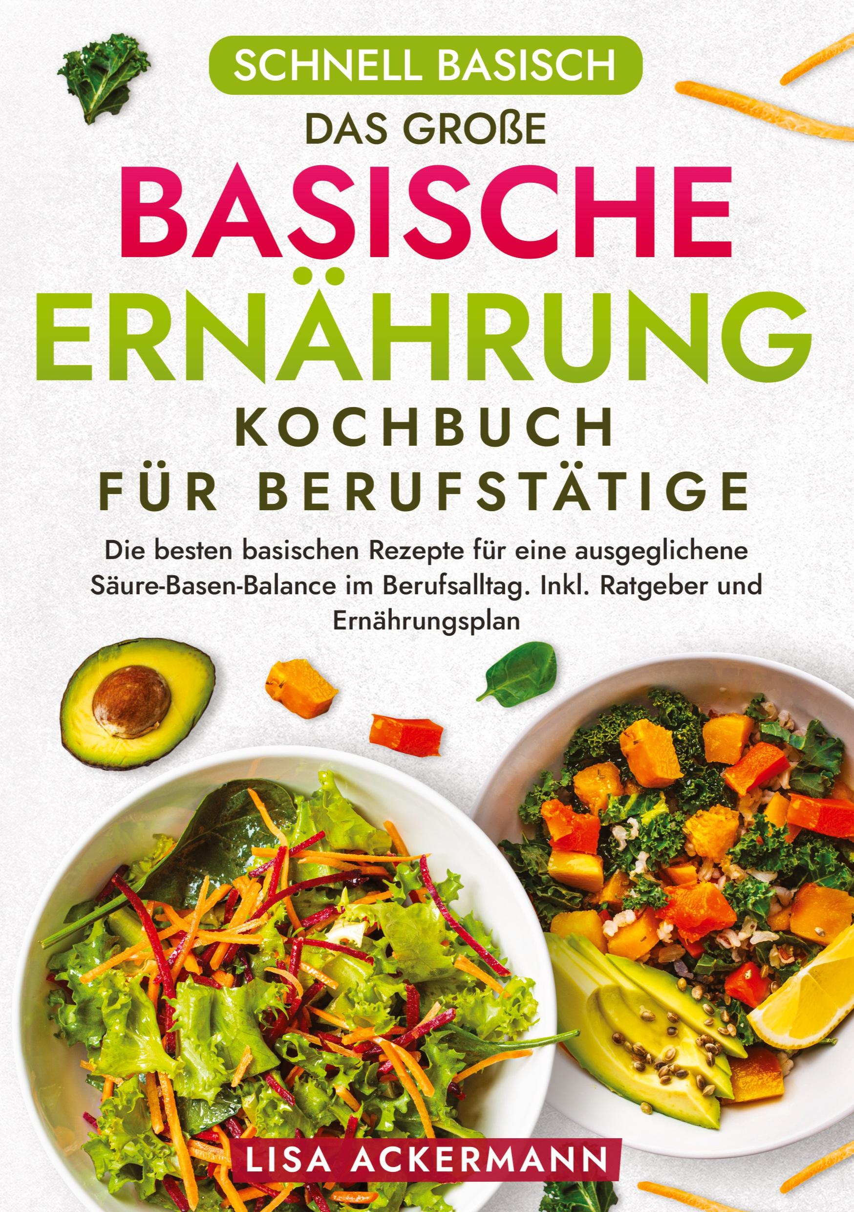 Cover: 9783384363978 | Schnell Basisch - Das große Basische Ernährung Kochbuch für...