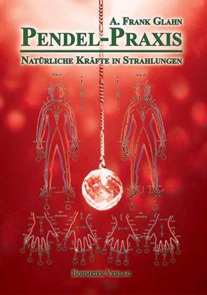 Cover: 9783890946733 | Pendel-Praxis - Natürliche Kräfte in Strahlungen | A. Frank Glahn