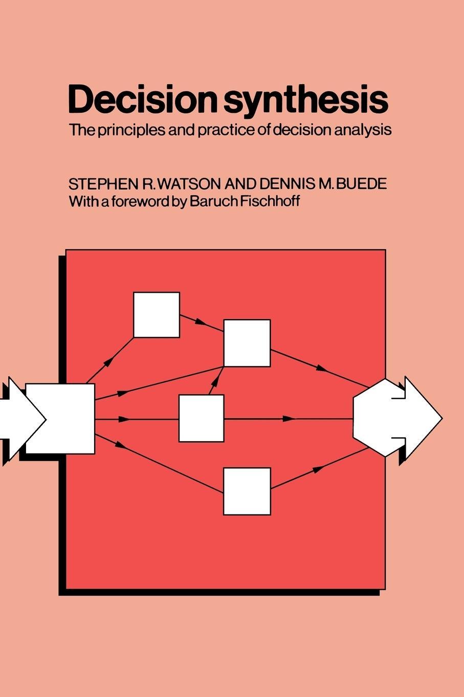 Cover: 9780521310789 | Decision Synthesis | The Principles and Practice of Decision Analysis