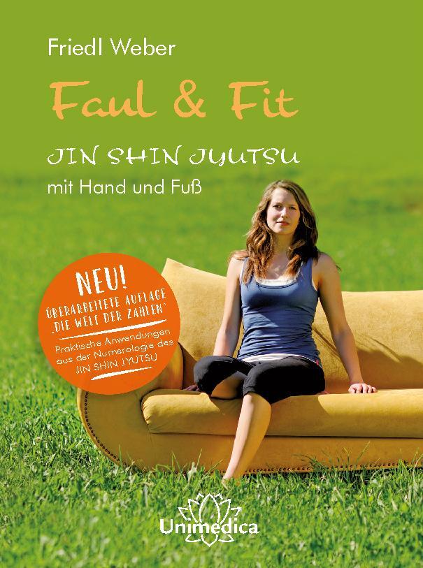 Cover: 9783944125053 | Faul & Fit | JIN SHIN JYUTSU - Übungen mit Hand und Fuß | Friedl Weber