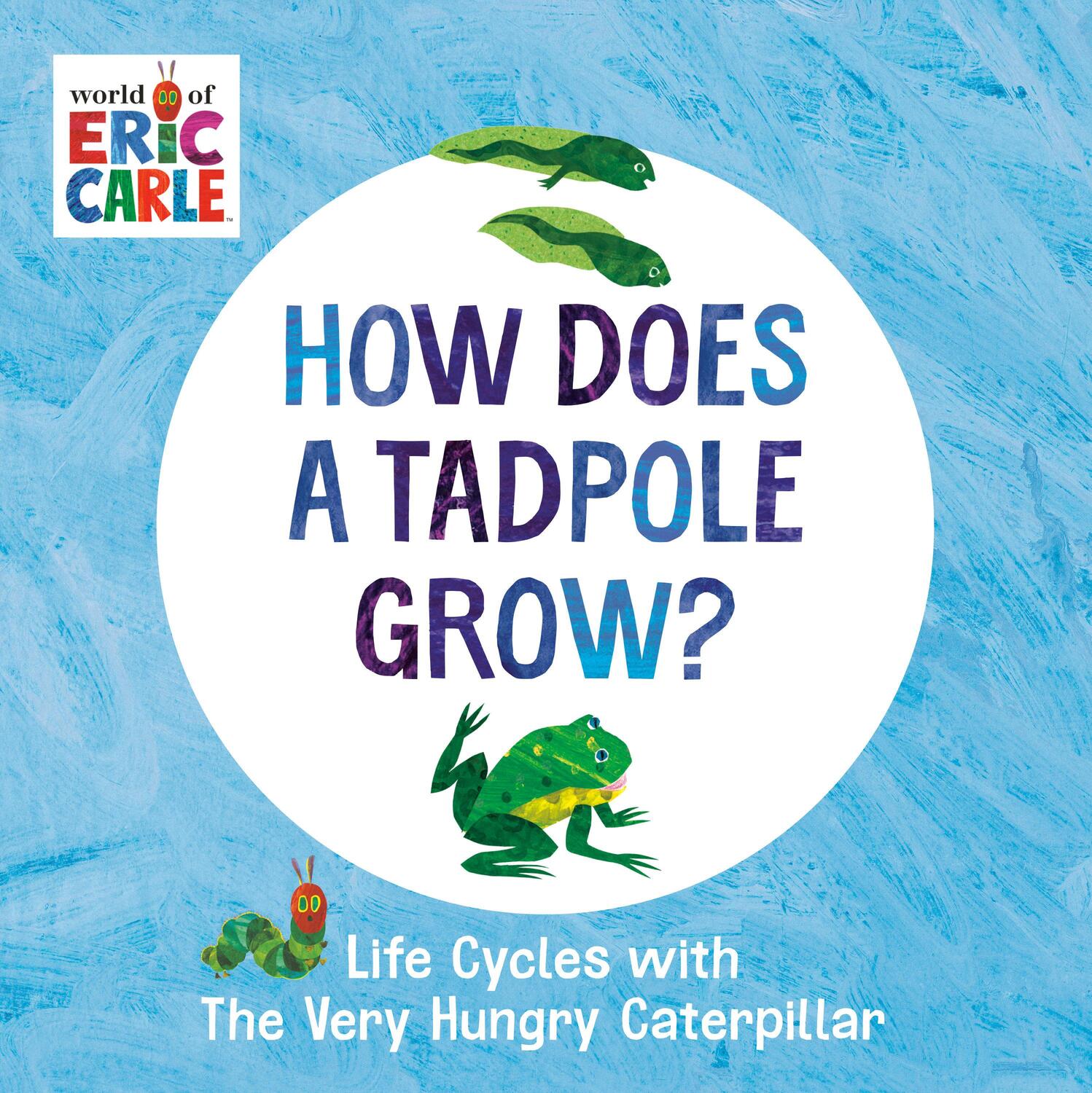 Cover: 9780593386255 | How Does a Tadpole Grow? | Eric Carle | Buch | Kinder-Pappbuch | 2022