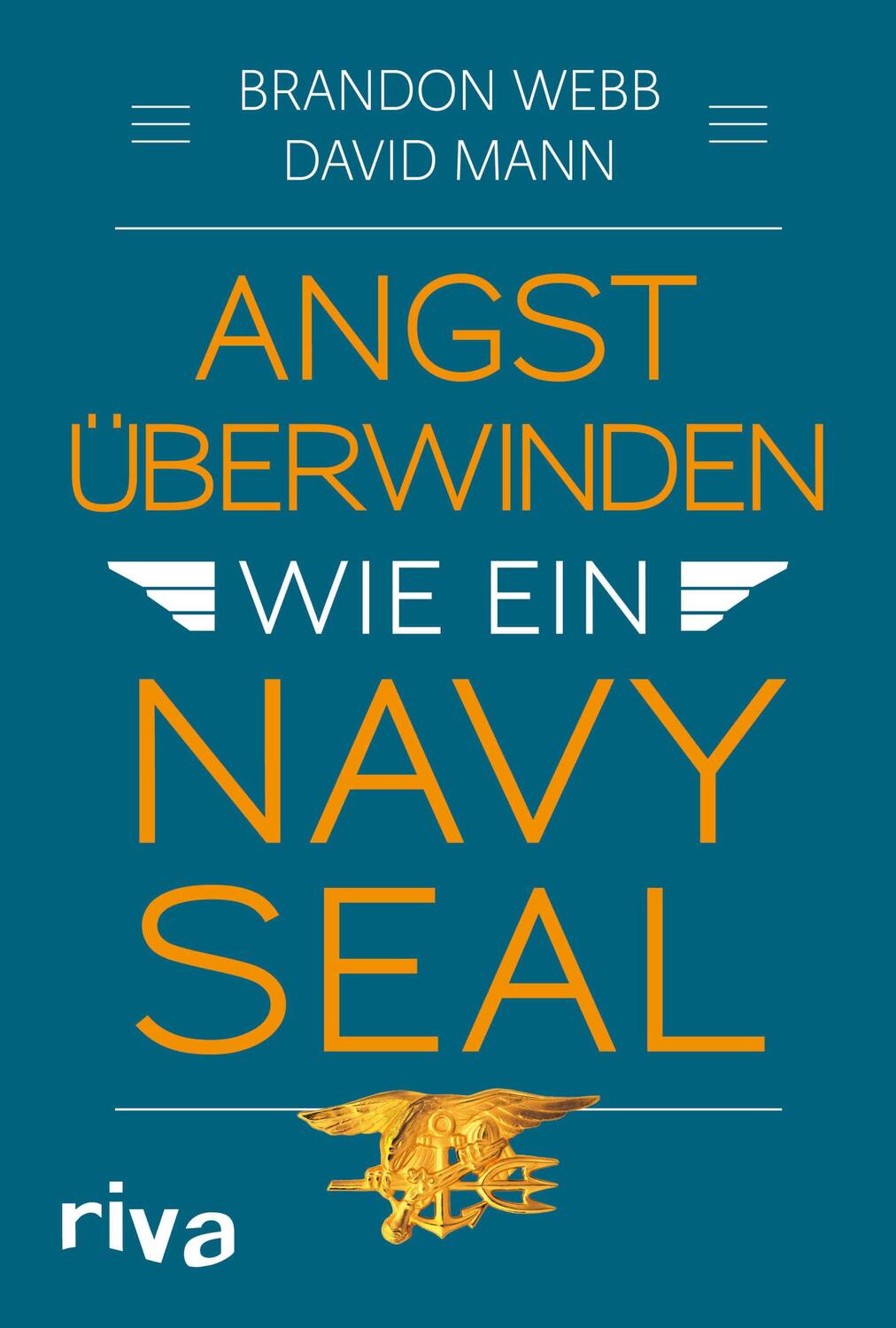 Cover: 9783742307125 | Angst überwinden wie ein Navy SEAL | Brandon Webb (u. a.) | Buch