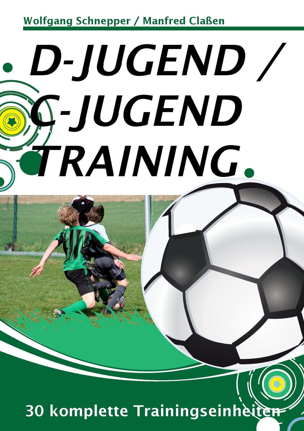 Cover: 9783739228402 | D-Jugend / C-Jugendtraining | 30 komplette Trainingseinheiten | Buch