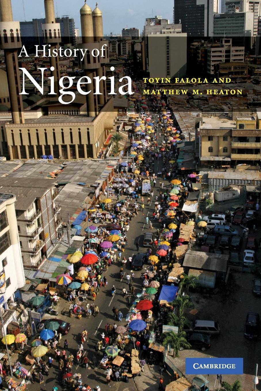 Cover: 9780521681575 | A History of Nigeria | Toyin Falola (u. a.) | Taschenbuch | Paperback